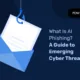 What Is AI Phishing? A Guide to Emerging Cyber Threats Was ist KI-Phishing – Ein Leitfaden zu neuen Cyber-Bedrohungen