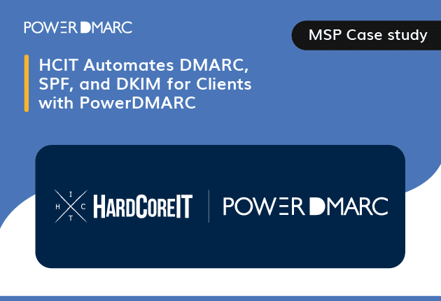 PowerDMARC Case Studies-hardcoreit