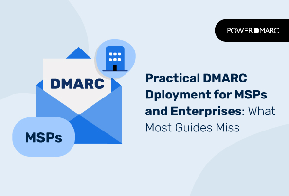 Déploiement pratique du DMARC pour les MSP et les entreprises : ce que la plupart des guides omettent