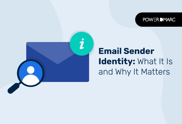 Email Sender Identity: What It Is and Why It Matters