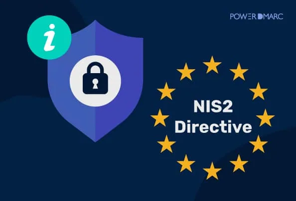 NIS2 Directive: What it is, Requirements, Deadlines & How to Comply alternative a Valimail