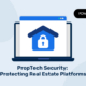 PropTech-Security-Protecting-Real-Estate-Platforms