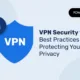 VPN - Nozioni di base sulla sicurezza - Best practice per proteggere la tua privacy -