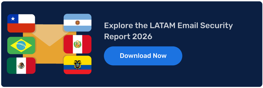 Latin American Email Security: State of DMARC & Email Authentication in LATAM 2026 Zapoznaj się z raportem dotyczącym bezpieczeństwa poczty elektronicznej w Ameryce Łacińskiej z 2026 r.