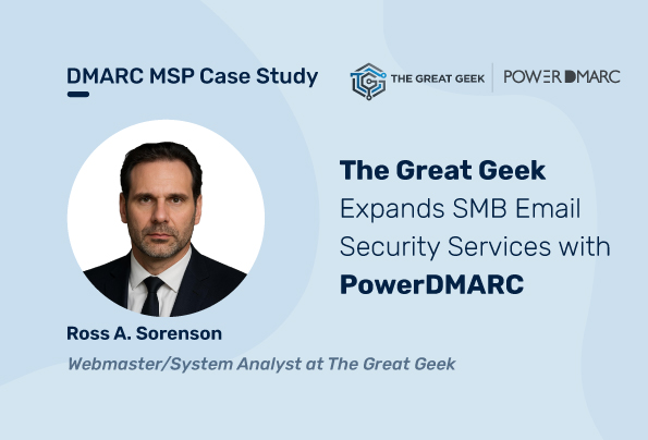 DMARC-MSP-Fallstudie: „The Great Geek“ erweitert seine E-Mail-Sicherheitsdienste für KMU mit PowerDMARC