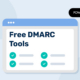 Kostenlose DMARC-Tools: Prüfprogramme, Generatoren und Überwachung (2026)