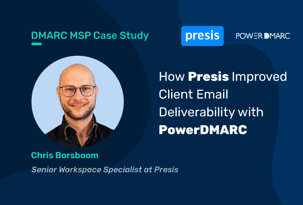 DMARC MSP-casestudy: hoe Presis de afleverbaarheid van e-mails voor klanten heeft verbeterd met PowerDMARC