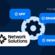 Guía de configuración de DKIM, DMARC y SPF de Network Solutions