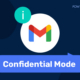 Qu'est-ce que le mode « Confidentiel » de Gmail ? Comment fonctionne-t-il et quel est son niveau de sécurité ?